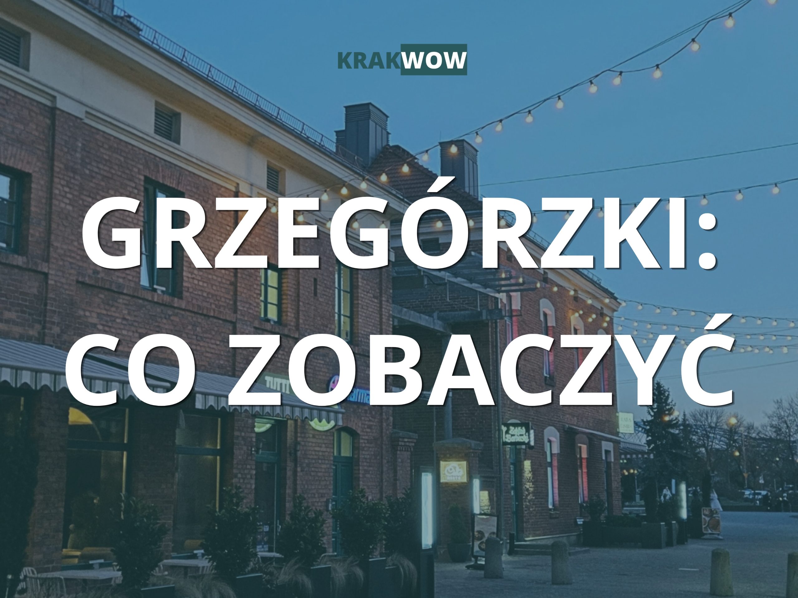 Read more about the article Grzegórzki: co zobaczyć