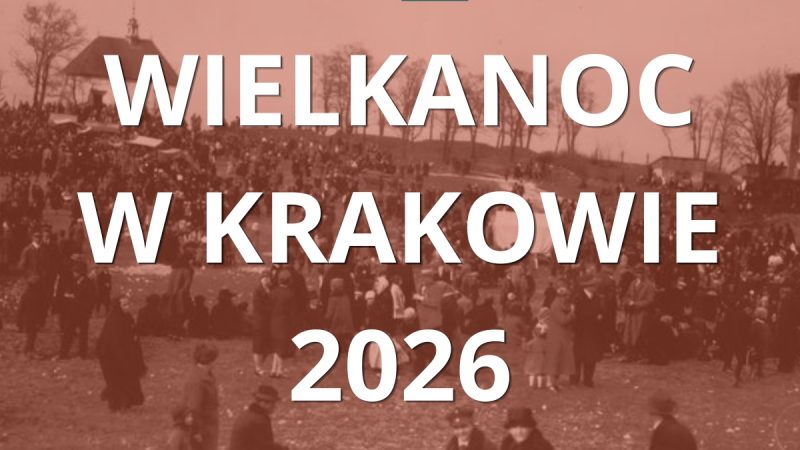 Wielkanoc w Krakowie 2026